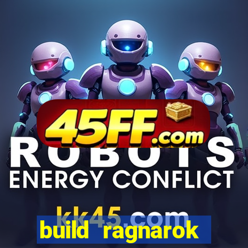 build ragnarok history reborn rag